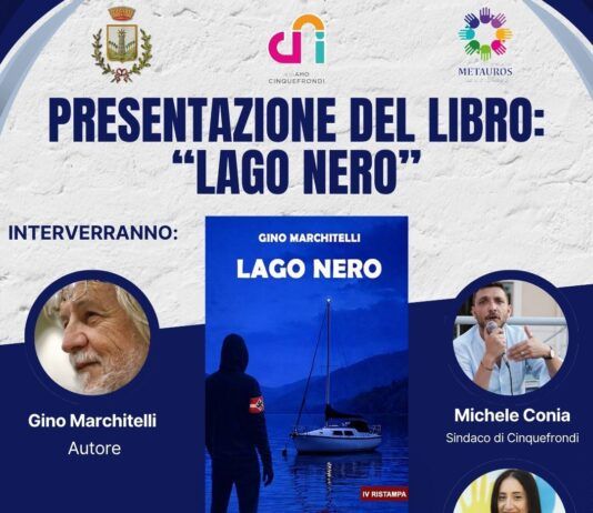 Cinquefrondi – Cultura e Memoria: il 24 settembre la presentazione del romanzo noir “Lago Nero” di Gino Marchitelli
